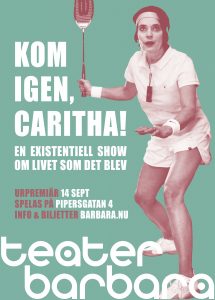 Affisch för Teater Barbaras föreställning Kom igen Caritha